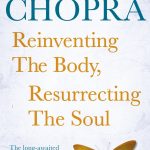 Reinventing the Body, Resurrecting the Soul: How to Create a New Self