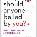 Why Should Anyone be Led By You?