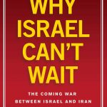 Why Israel Can't Wait
