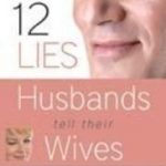 12 LIES HUSBANDS TELL THEIR WIVES
