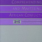 COMPREHENDING AND MASTERING AFRICAN CONFLICTS