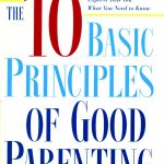 10 BASIC PRINCIPLES OF PARENTING, THE