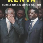Kenya: Between Hope and Despair 1963-2011