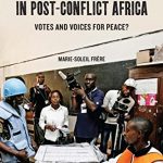 ELECTIONS AND THE MEDIA IN POST CONFLICT AFRICA