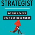 Strategist: Be the Leader Your Business Needs