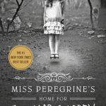 MISS PEREGRINE'S HOME FOR CHILDREN
