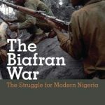 Biafran War: The Struggle for Modern Nigeria