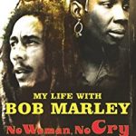 My Life With Bob Marley: No Woman No Cry
