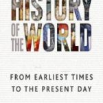 HISTORY OF THE WORLD:FROM DAWN OF HUMANITY TO THE MODERN AGE