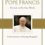 POPE FRANCIS:HIS LIFE IN HIS OWN WORDS