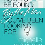 How To Be Found By The Man You've Been Looking For