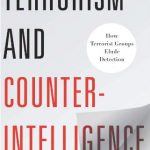 Terrorism and Counterintelligence: How Terrorist Groups Elude Detection