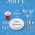 SORRY, THE ENGLISH & THEIR MANNERS