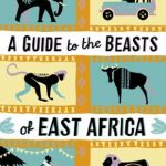 A GUIDE TO THE BEASTS OF EAST AFRICA