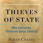 Thieves of State:Why Corruptiuon Threatens Global Security