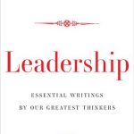 Leadership: Essential Writings by Our Greatest Thinkers