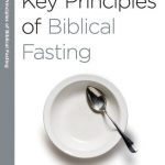 Key Principles of Biblical Fasting