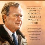 Destiny And Power: The American Odessey of George Herbert Walker Bush