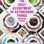 Daily Assortment Of Astonishing Things ,The