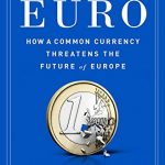 Euro and It's Threat to the Future of Europe