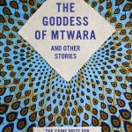 Goddess of Mtwara and Other Stories, The