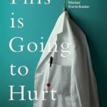 This is Going to Hurt: Secret Diaries of a Junior Doctor
