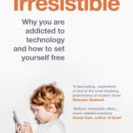 Irresistible: The Rise of Addictive Technology