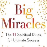 Big Miracle: The 11 Spiritual Rules for Ultimate Success