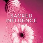 Sacred Influence:How God Uses Wives to Shape the Souls of Their Husbands