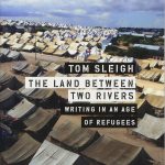 Land Between Two Rivers: Writing in an Age of Refugees