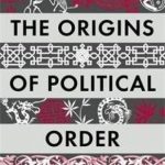 Origins of Political Order, The