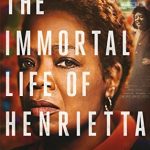 Immortal Life of Henrietta Lacks, The