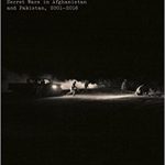 Directorate S: The C.I.A. and America's Secret Wars in Afghanistan and Pakistan, 2001-2016