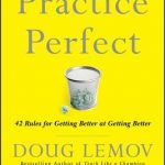 Practice Perfect: 42 Rules for Getting Better at Getting Better
