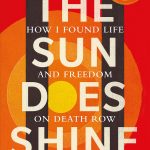 Sun Does Shine: How I Found Life and Freedom on Death Row