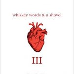 Whiskey Words & a Shovel III