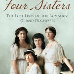 Four Sisters:The Lost Lives of the Romanov Grand Duchesses