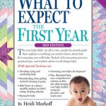 What To Expect The 1st Year [3rd Edition]