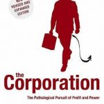 Corporation: The Pathological Pursuit of Profit and Power