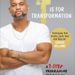 T is for Transformation: Unleash the 7 Superpowers to Help You Dig Deeper, Feel Stronger & Live Your Best Life