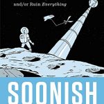 Soonish: Ten Emerging Technologies That'll Improve and/or Ruin Everything