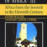 GENERAL HISTORY OF AFRICA III: AFRICA FROM THE SEVENTH TO THE ELEVENTH CENTURY
