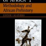 GENERAL HISTORY OF AFRICA  I : METHODOLOGY AND AFRICAN PREHISTORY
