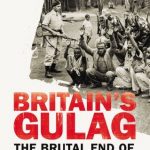 Britain's Gulag:The Brutal End of Empire in Kenya