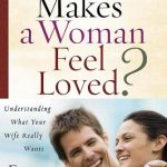 What Makes A Woman Feel Loved?
