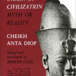 African Origin of Civilization: Myth or Reality, The