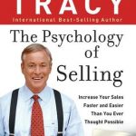Psychology of Selling: Increase Your Sales Faster and Easier Than You Ever Thought Possible