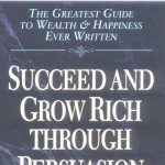 Succeed And Grow Rich Through Persuasion