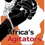 AFRICA'S AGITATORS