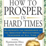 How To Prosper in Hard Times
